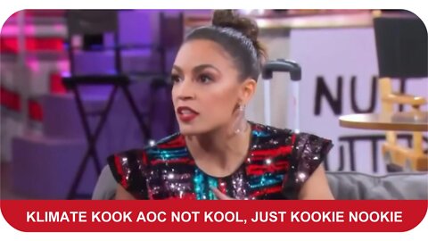 🥴 Klimate Kook AOC not Kool, just Kookie! 🤪