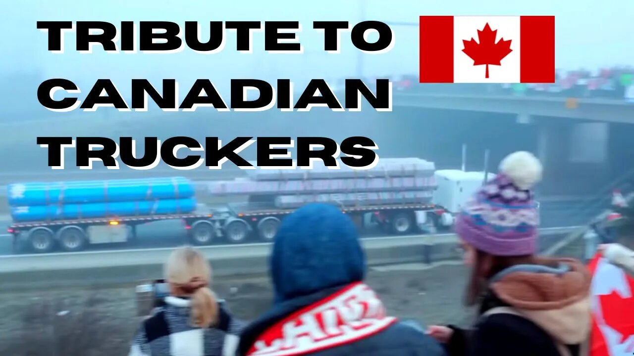 Inspirational Tribute to Canadian Truckers | Truck Convoy 2022