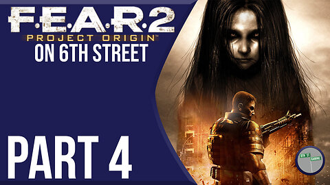 F.E.A.R. 2: Project Origin on 6th Street Part 4