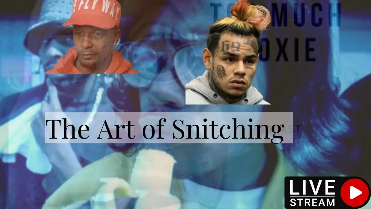 @Charleston White and @6ix9ine What is Snitching?