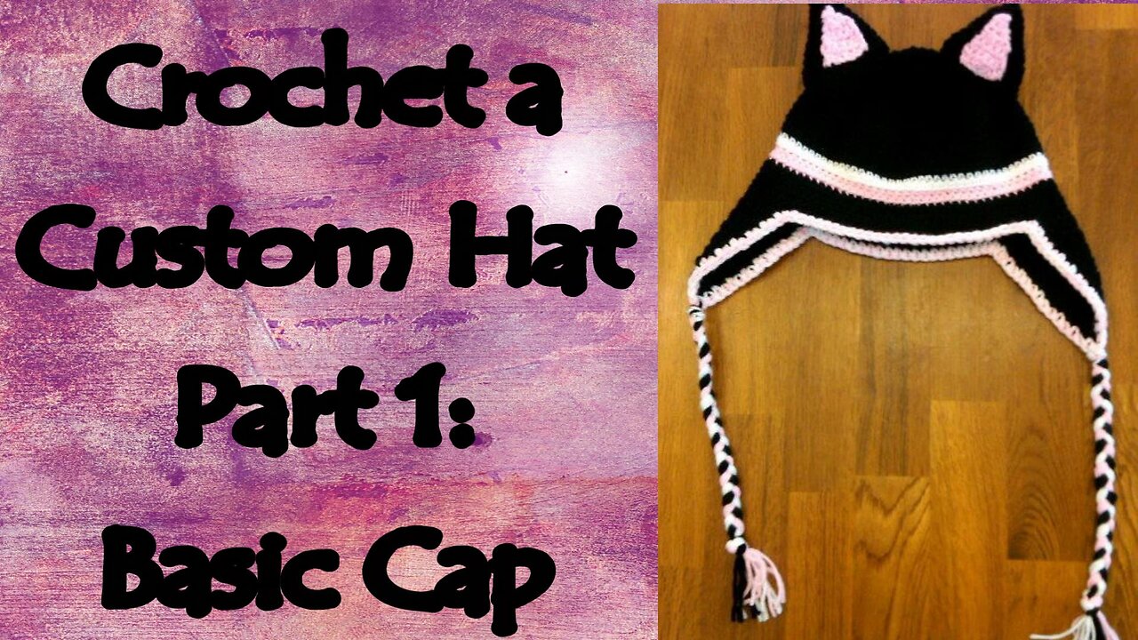 Crochet a Custom Hat Part 1 Basic Cap