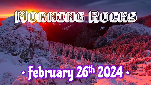 🐧 Morning Rocks - 2.26.24