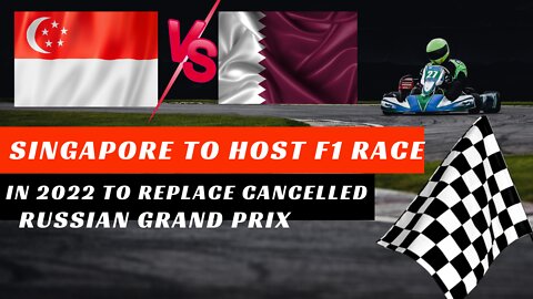 Singapore to host F1 race in 2022 to replace cancelled Russian Grand Prix
