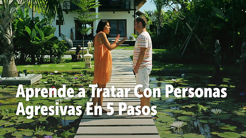 Aprende a Tratar Con Personas Agresivas En 5 Pasos