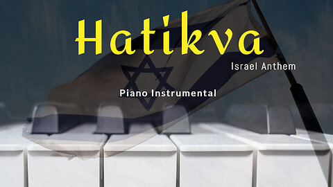 Hatikva - Israel Anthem on piano!