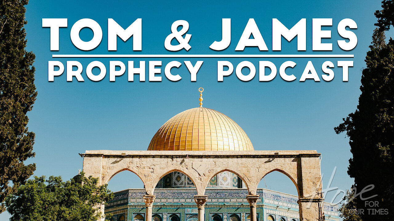 Tom and James | February 19th Prophecy Podcast