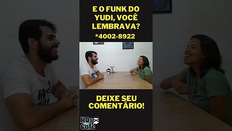 E O FUNK DO YUDI, VOCÊ LEMBRAVA?