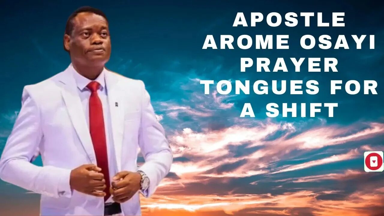 APOSTLE AROME OSAYI PRAYER FOR DIVINE SHIFT