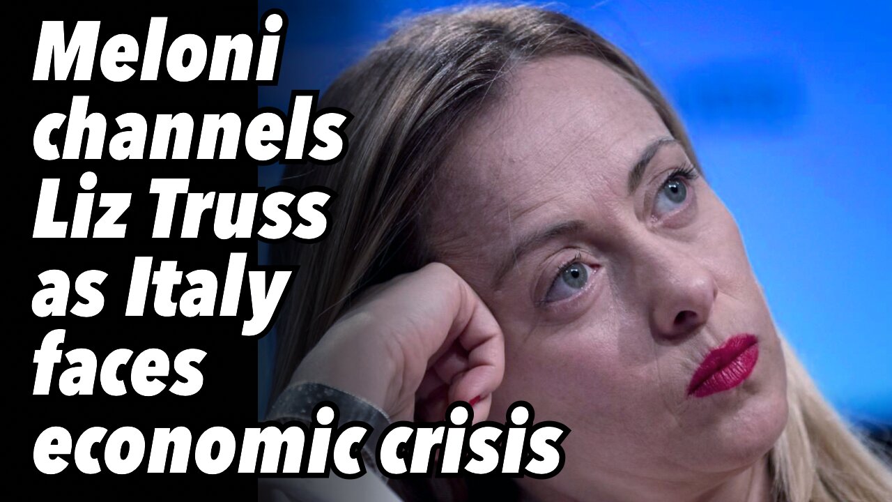 Meloni channels Liz Truss as Italy faces economic crisis