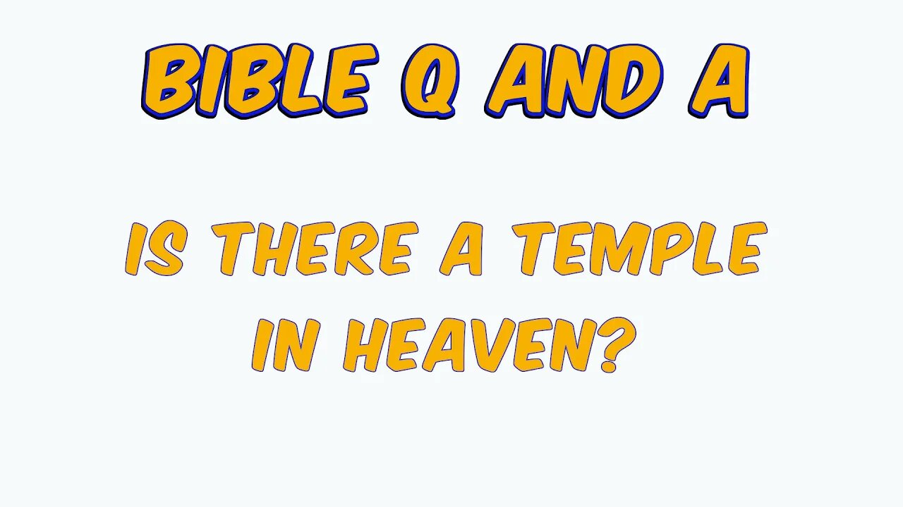 Is There a Temple in Heaven?