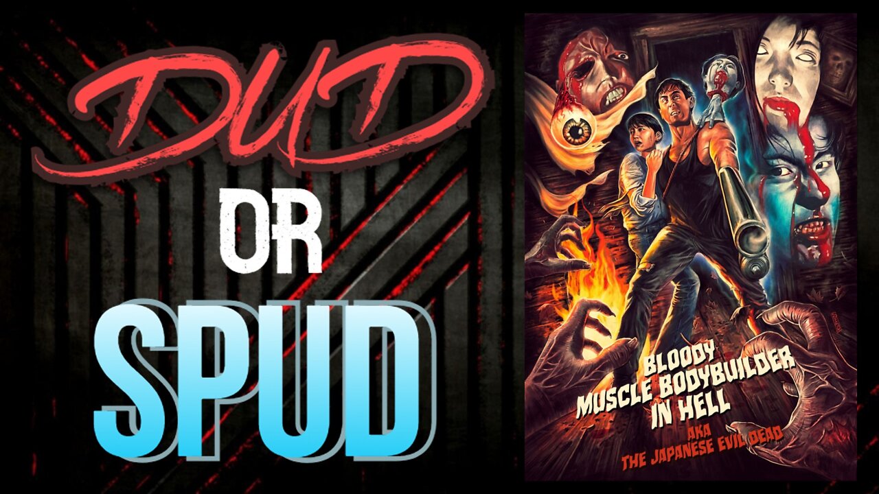 DUD or SPUD - Bloody Muscle Bodybuilder In Hell