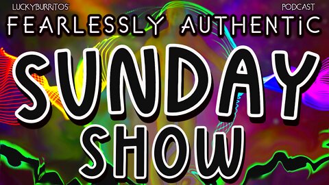 Fearlessly Authentic - SUNDAY SHOW