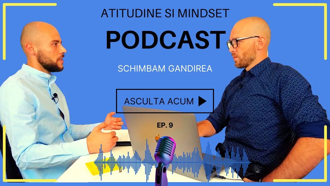 Cum ne Influenteaza Viata Tiparele Mintale│Podcast Atitudine & Mindset Ep. 9