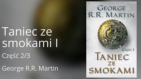 Taniec ze smokami. 1, Część 2/3, Cykl: Pieśń Lodu i Ognia (tom 5.1) - George Martin