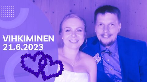 💍 Vihkiminen 21.6.2023 💍