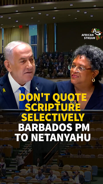 DON'T QUOTE SCRIPTURE SELECTIVELY - BARBADOS PM TO NETANYAHU