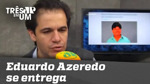 Eduardo Azeredo se entrega
