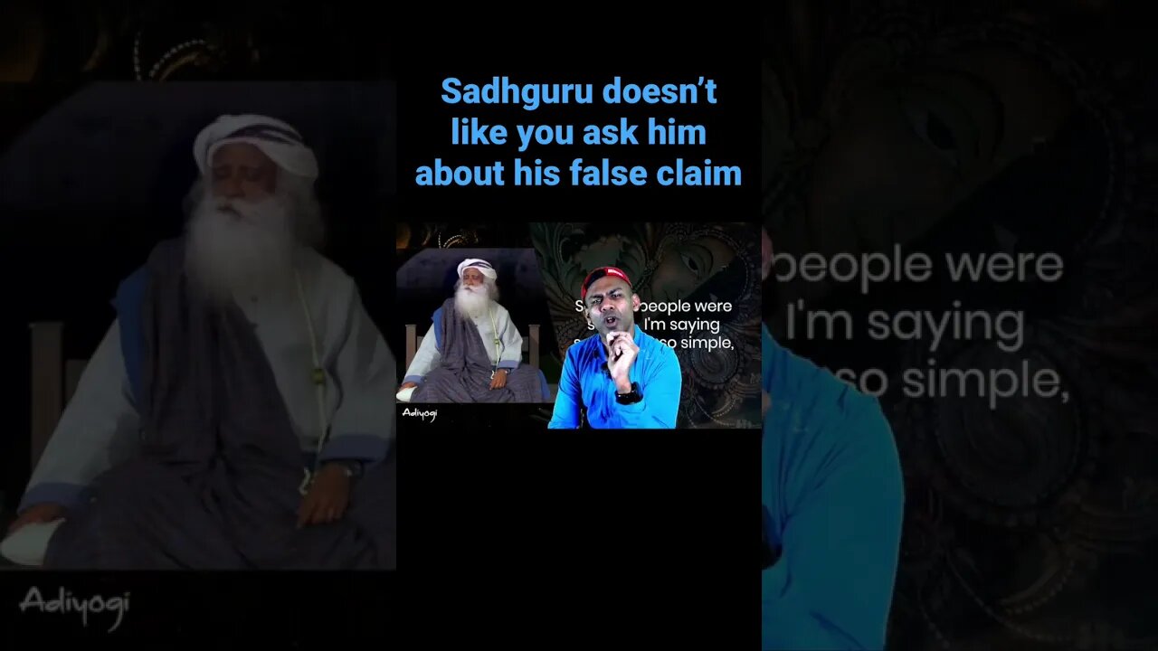 Sadhguru doesn’t like you ask him about his fake science