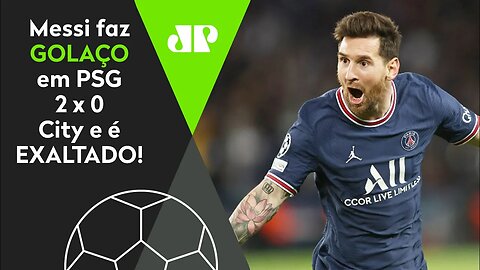 "O MESSI DECIDE! NÃO ADIANTA!" Craque faz LINDO GOL em PSG x Manchester City e é EXALTADO!