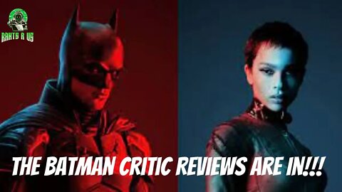 The Batman Critic Reviews Are In!!!