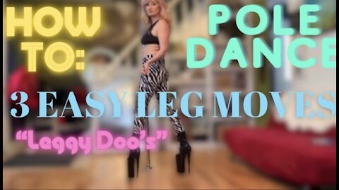 How to Pole Dance: 3 Sexy & Easy Leg Moves