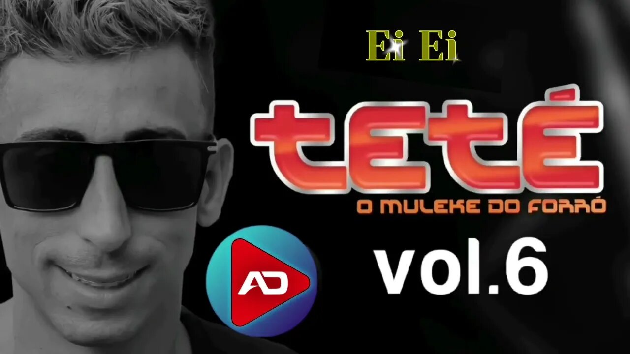 TETÉ O MULEKE DO FORRÓ [ Ei Ei ] 2023