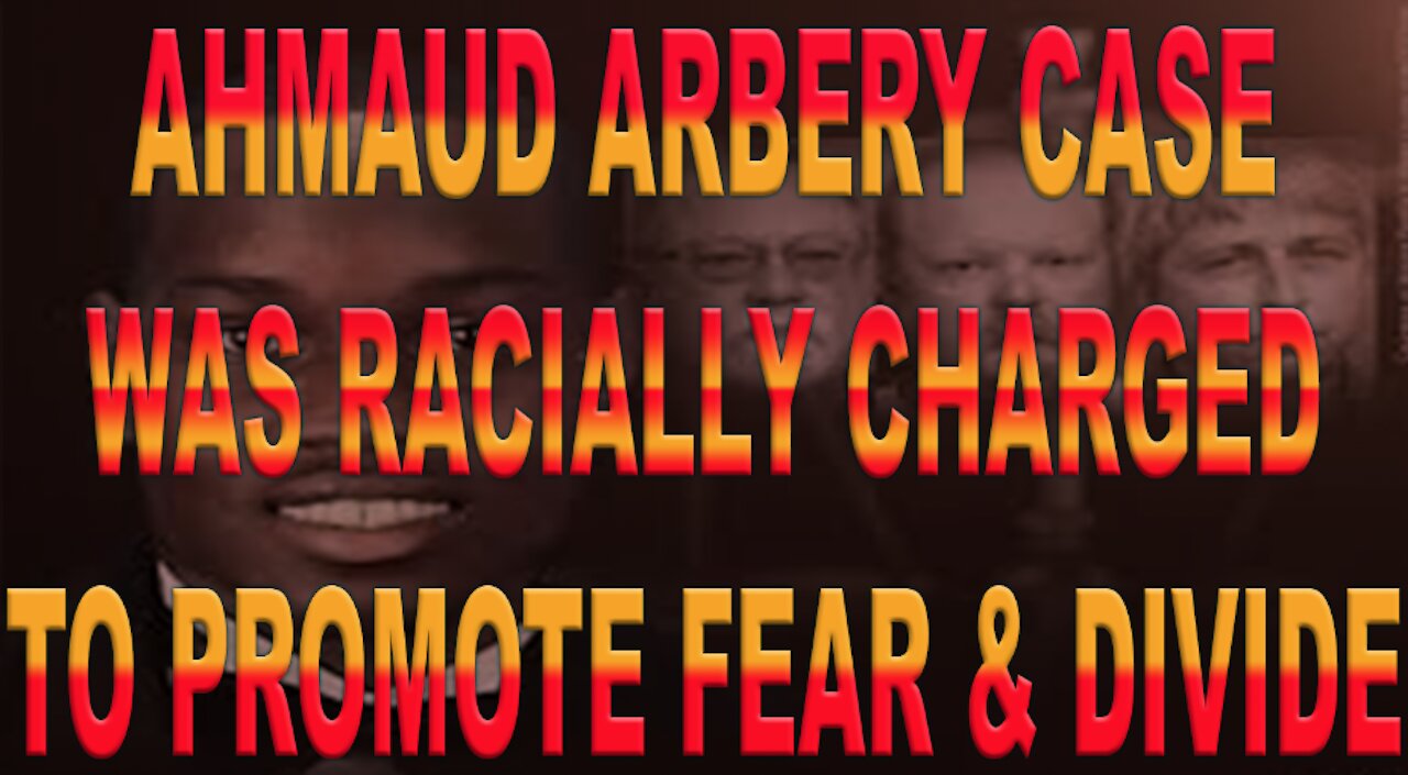 Ep.431 | AHMAUD ARBERY WAS RACIALLY CHARGED VERDICT TO PROMOTE CHAOS