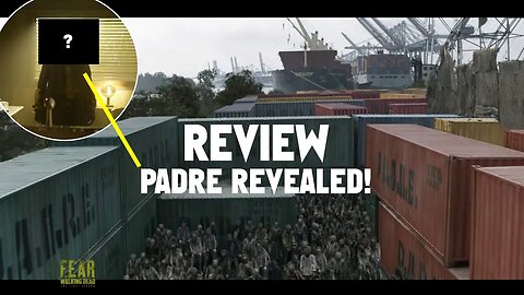 Fear the Walking Dead Season 8 Episode 3 REVIEW - PADRE Revealed & the fate of FINCH