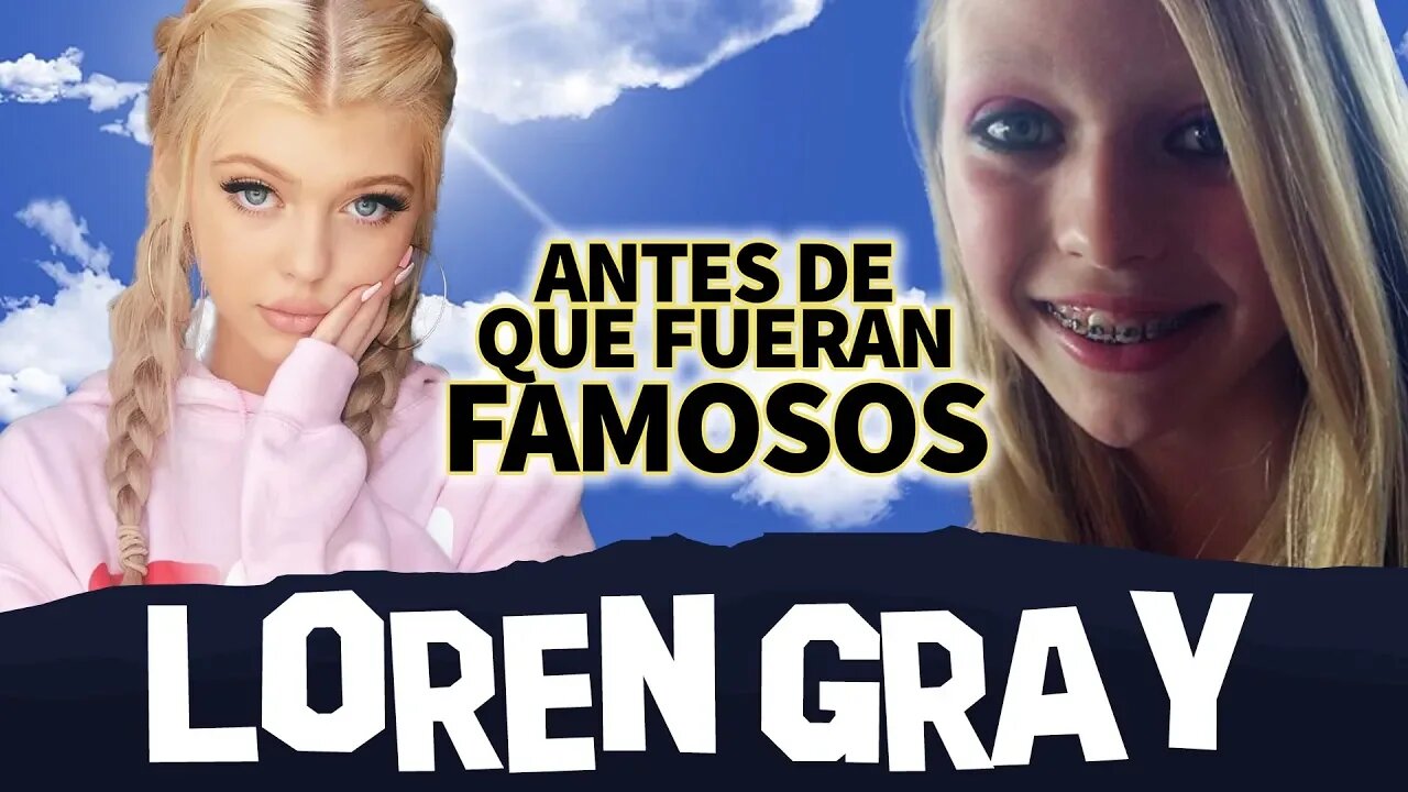 LOREN GRAY - Antes De Que Fueran Famosos - MUSICAL.LY