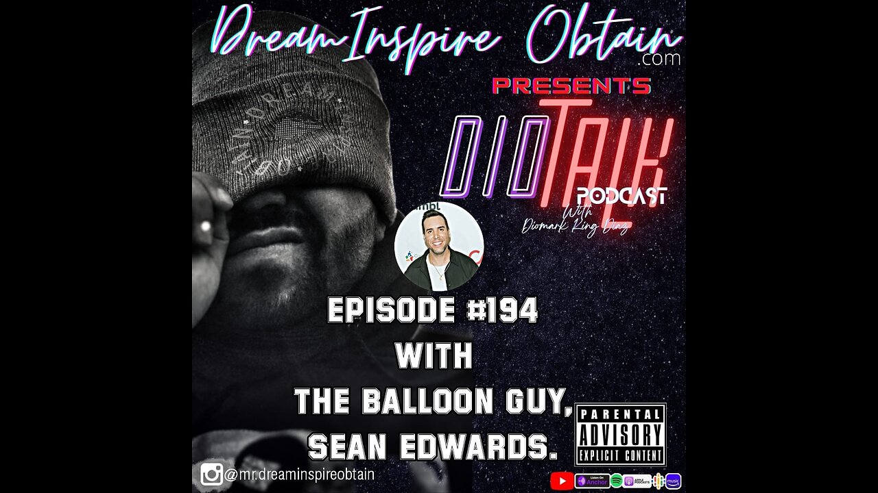 DIOTALK Podcast Episode #194 with The Balloon Guy, Sean Edwards.