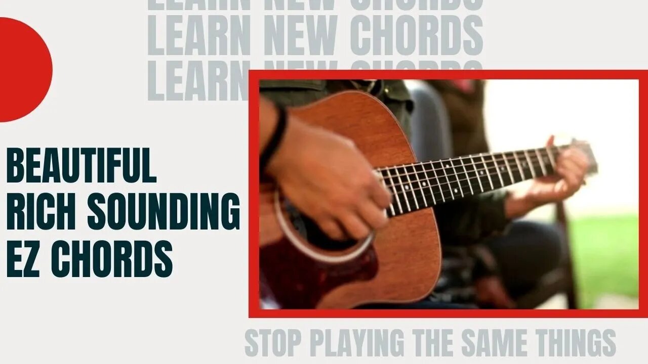 Learn New and Beautiful Rich Sounding Guitar Chords - add these FAST