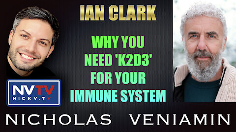 Ian Clark Discusses Why You Need 'K2D3' For Your Immune System with Nicholas Veniamin