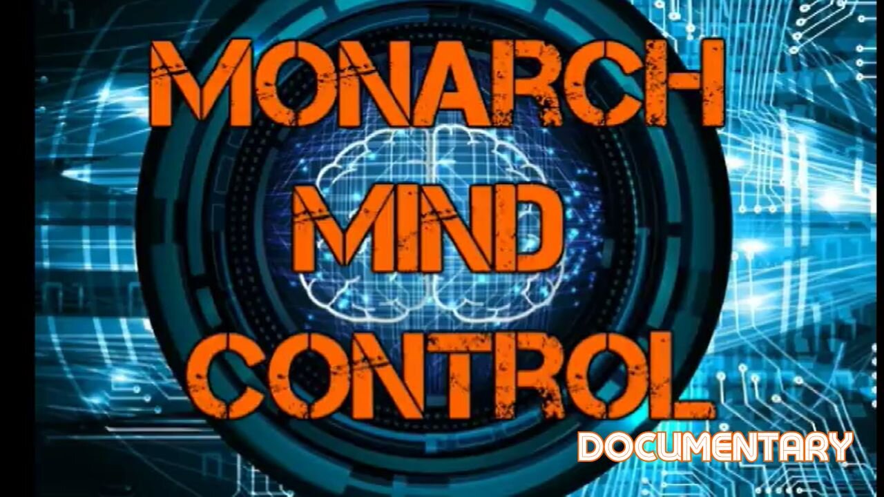 Documentary: Monarch Mind Control