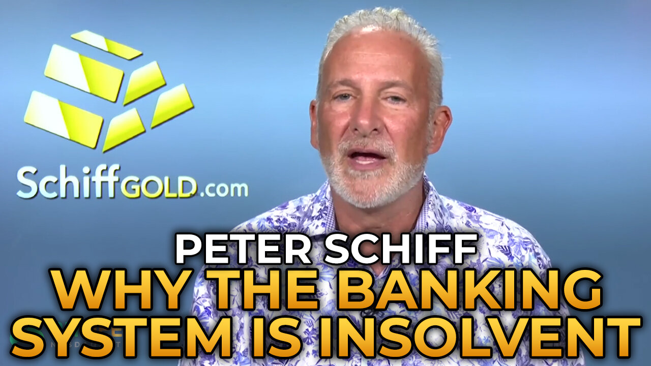 Peter Schiff - Why the Banking System Is Insolvent