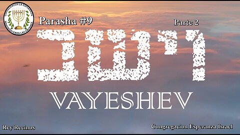 Parasha #9 Vayeshev Pt2