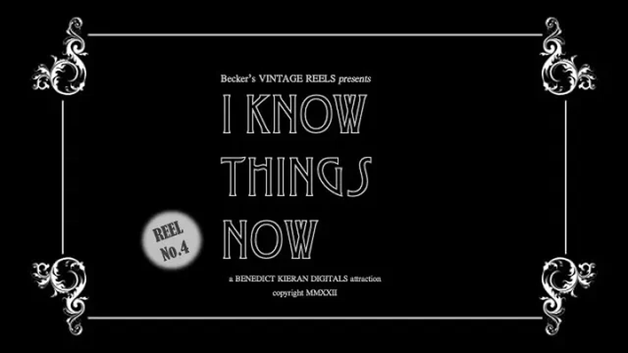 I Know Things Now {Becker's Vintage Reels - Reel 4}
