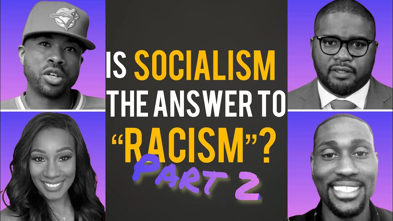 Is Socialism The Answer to Racism? [PART 2]