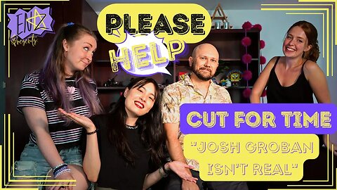 PLEASE HELP CUT FOR TIME: "Josh Groban Isn't Real"