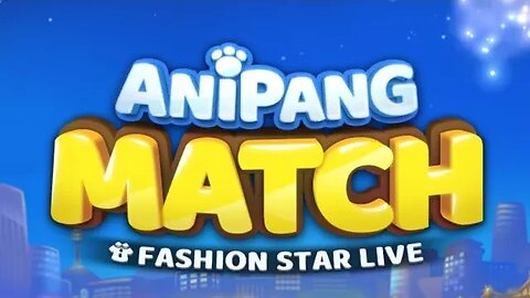 ANIPANG MATCH FASHION STAR LIVE