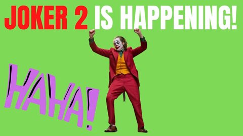 JOKER 2 IS HAPPENING & IT WILL BE AMAZING!