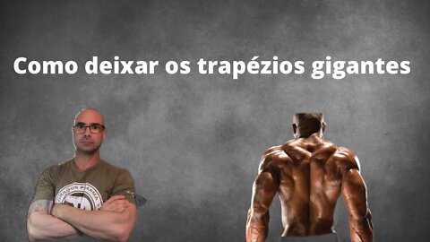 Dica para deixar seus trapézios gigantes