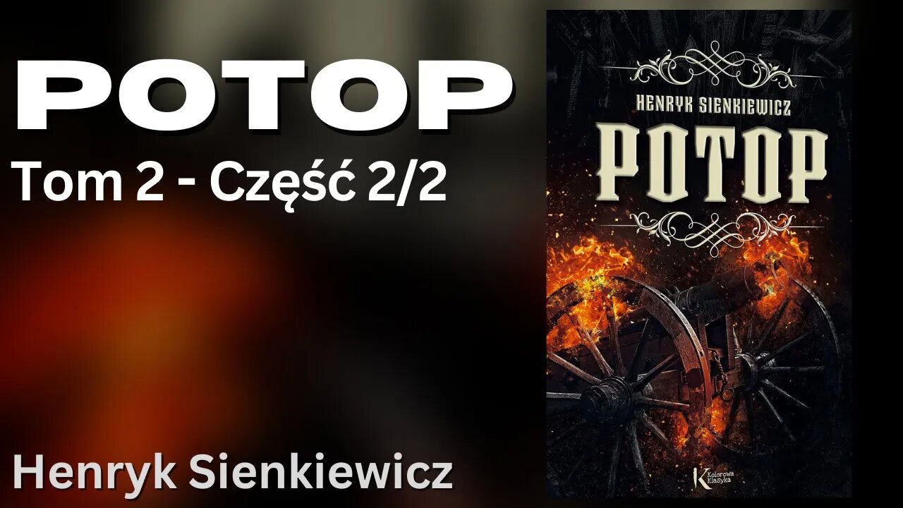 Potop Tom 2 Część 2/2, Cykl: Trylogia Sienkiewicza (tom 2) - Henryk Sienkiewicz | Audiobook PL