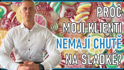 Proč moji klienti nemají chutě na sladké