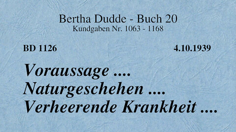 BD 1126 - VORAUSSAGE .... NATURGESCHEHEN .... VERHEERENDE KRANKHEIT ....