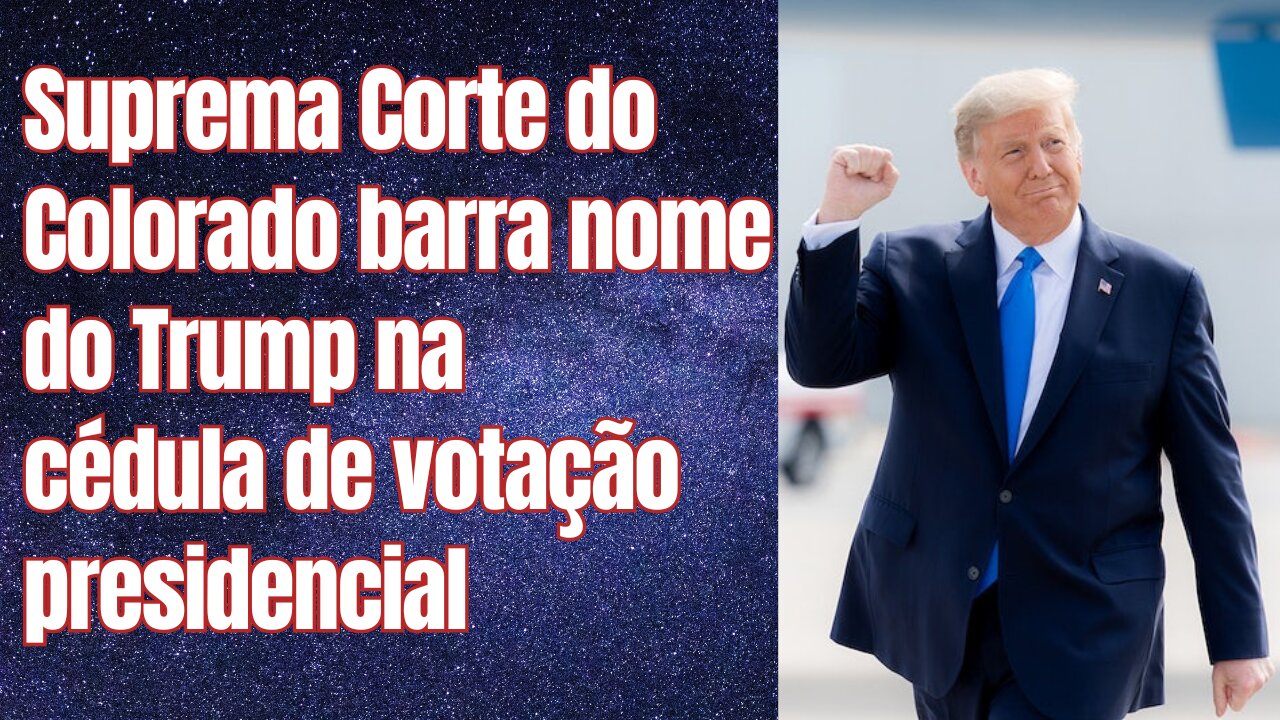 Suprema Corte do Colorado barra nome de Trump na cédula de votação presidencial