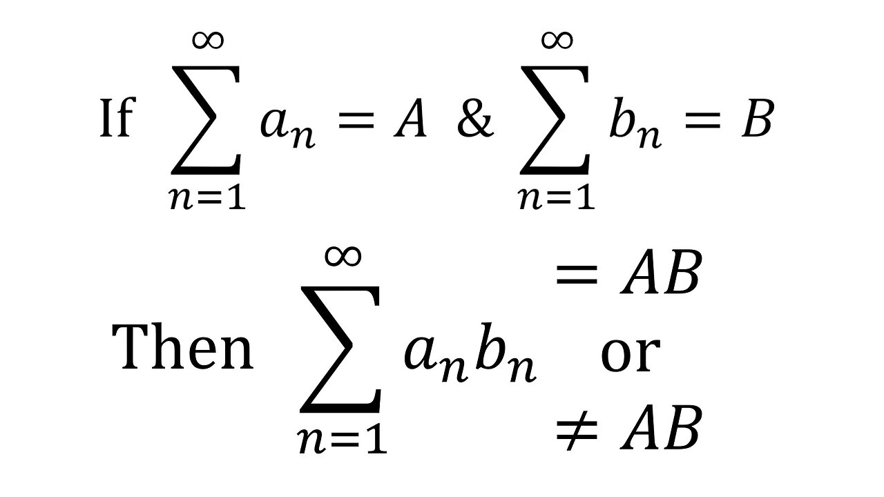 True-False Quiz Question 22: Multiplication of Terms of Series May NOT Equal Multiplication of Sums