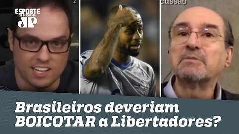 Brasileiros deveriam BOICOTAR a Libertadores? Veja DEBATE!