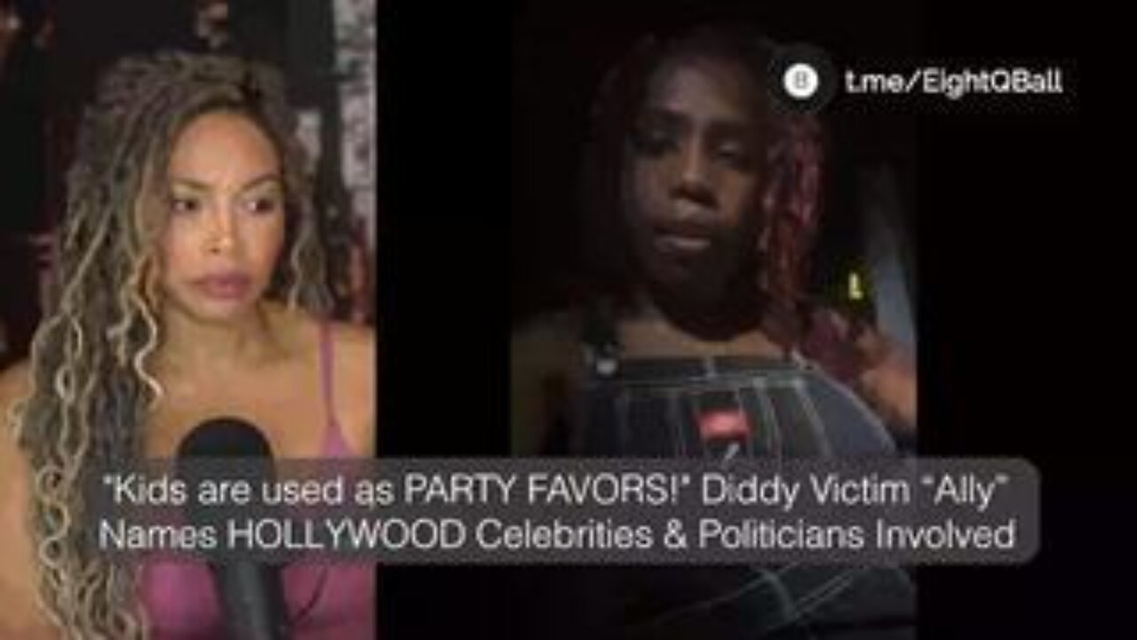 Kids are used as PARTY FAVORS' Diddy Child Victim "Ally" Names HOLLYWOOD Celebrities & Politicians