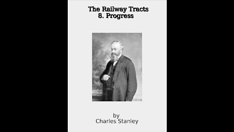 The Railway Tracts, 8 Progress