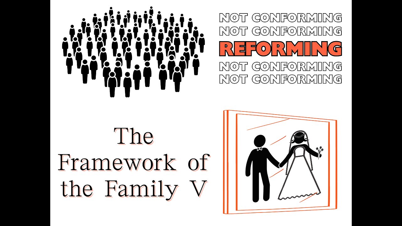 Reforming, Not Conforming: The Framework of the Family V